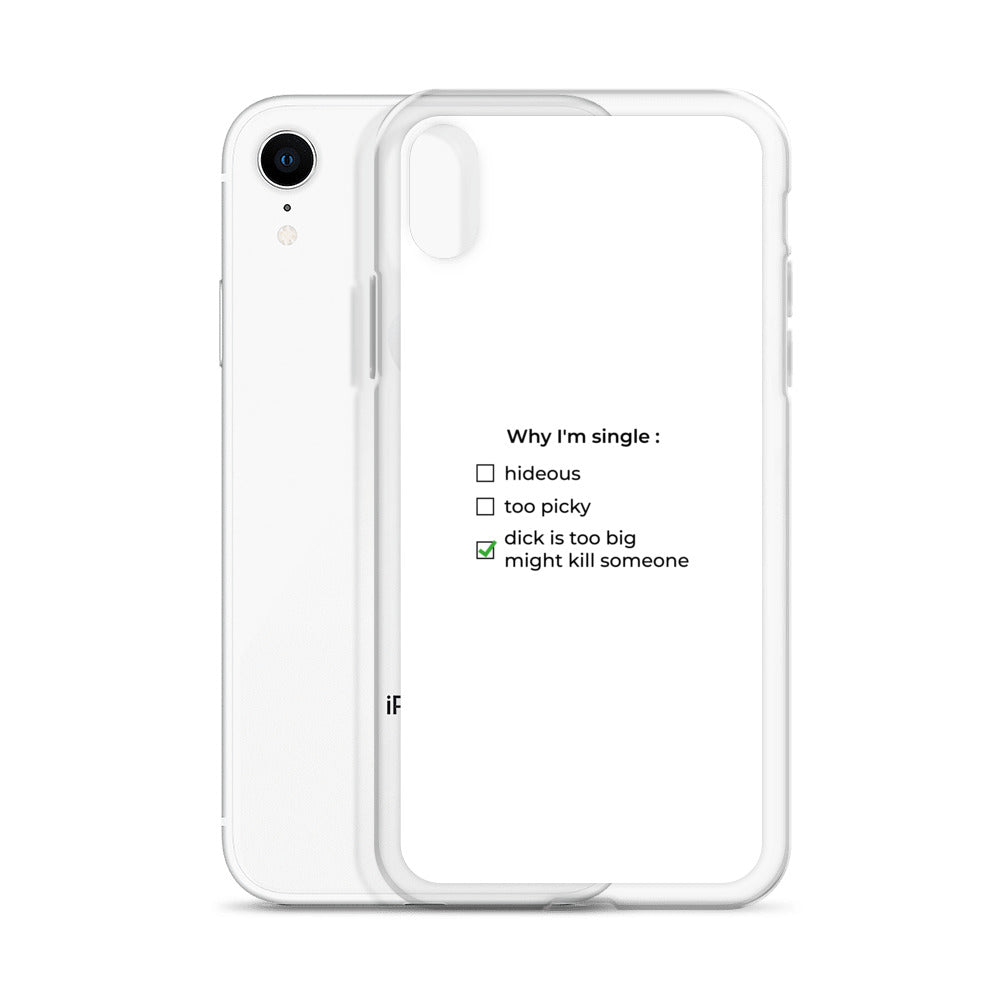 Coque iPhone Why I'm single dick is too big - Sedurro