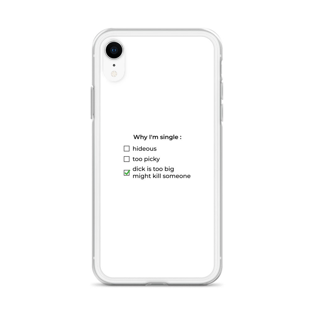 Coque iPhone Why I'm single dick is too big - Sedurro