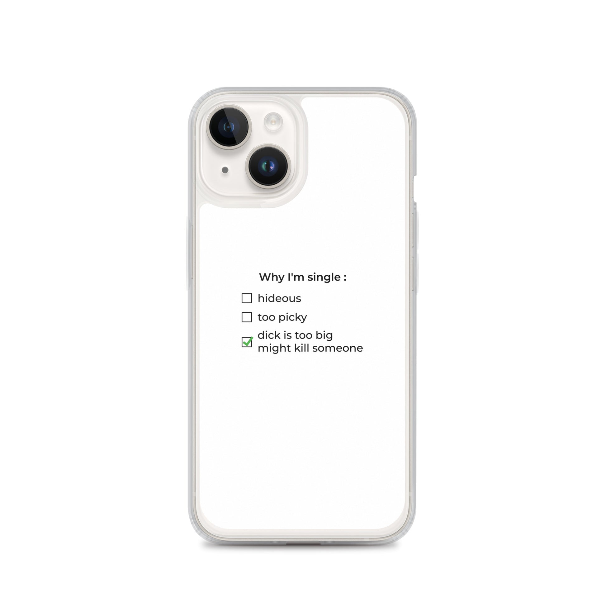 Coque iPhone Why I'm single dick is too big iPhone 14 - Sedurro