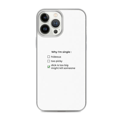Coque iPhone Why I'm single dick is too big iPhone 13 Pro Max - Sedurro