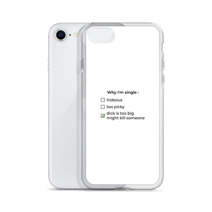 Coque iPhone Why I'm single dick is too big - Sedurro