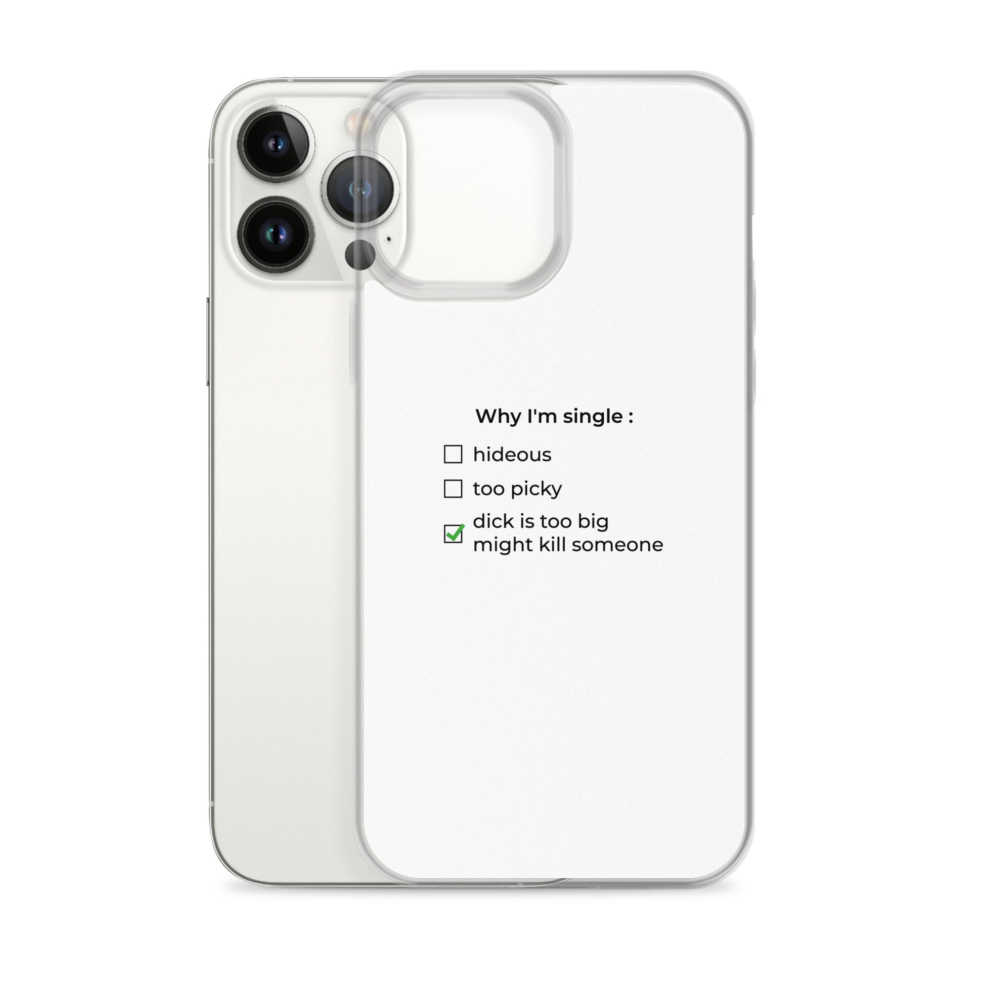 Coque iPhone Why I'm single dick is too big - Sedurro
