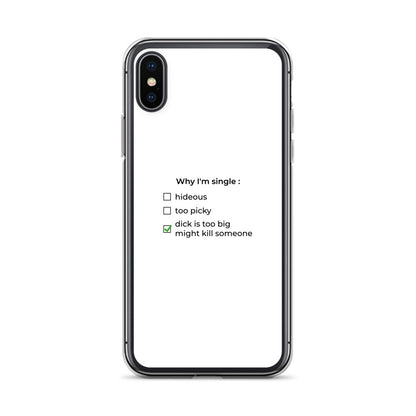 Coque iPhone Why I'm single dick is too big iPhone X XS - Sedurro