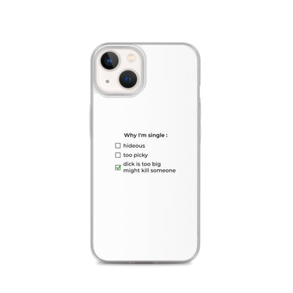 Coque iPhone Why I'm single dick is too big iPhone 13 - Sedurro
