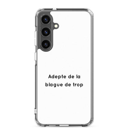 Coque Samsung Adepte de la blague de trop - Sedurro