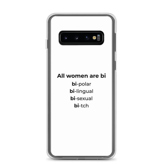 Coque Samsung All women are bi bi-polar bi-lingual bi-sexual bi-tch Samsung Galaxy S10 - Sedurro