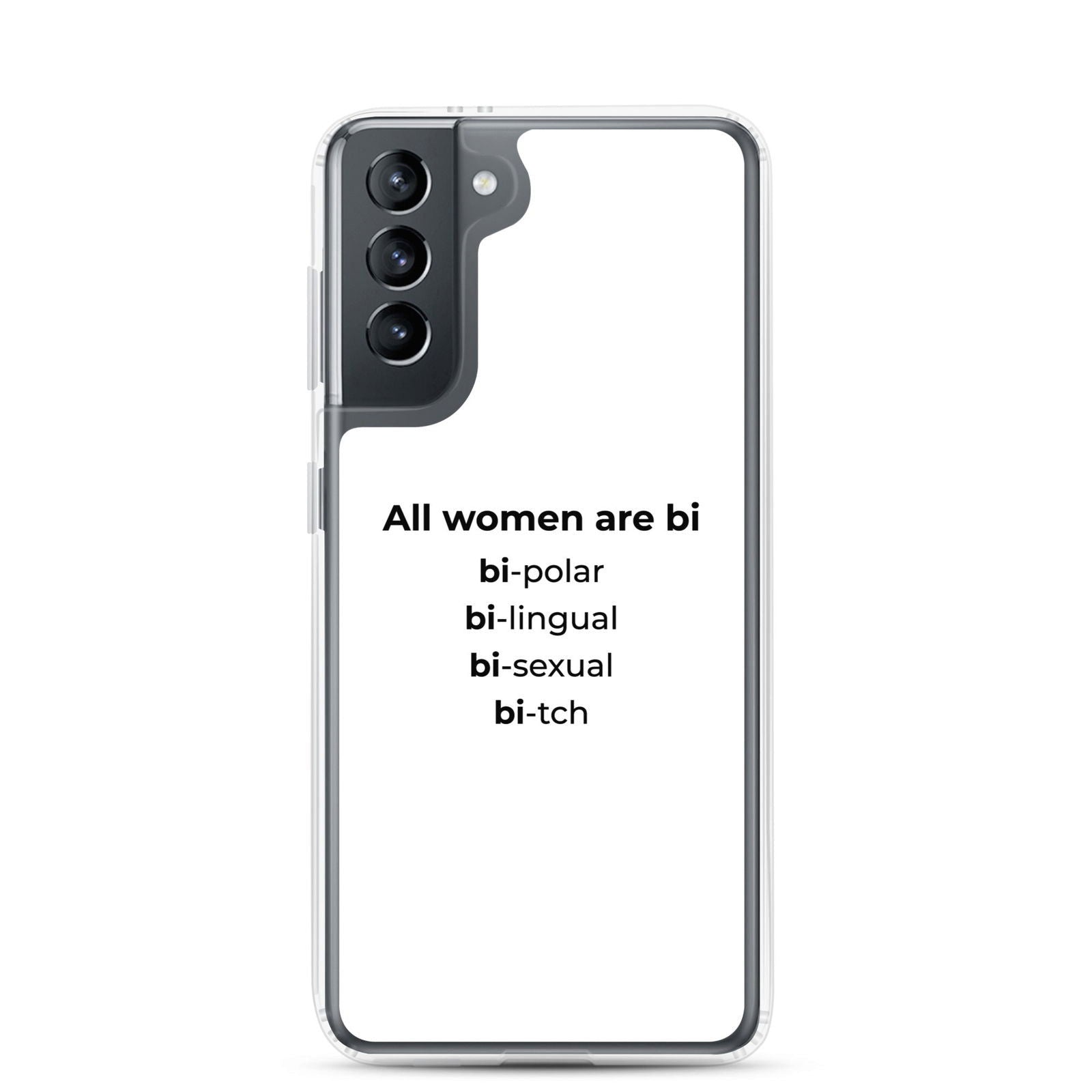 Coque Samsung All women are bi bi-polar bi-lingual bi-sexual bi-tch Samsung Galaxy S21 - Sedurro