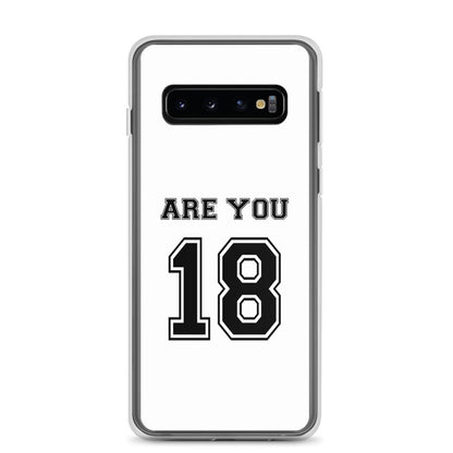 Coque Samsung Are you 18 Samsung Galaxy S10 - Sedurro