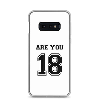 Coque Samsung Are you 18 Samsung Galaxy S10e - Sedurro