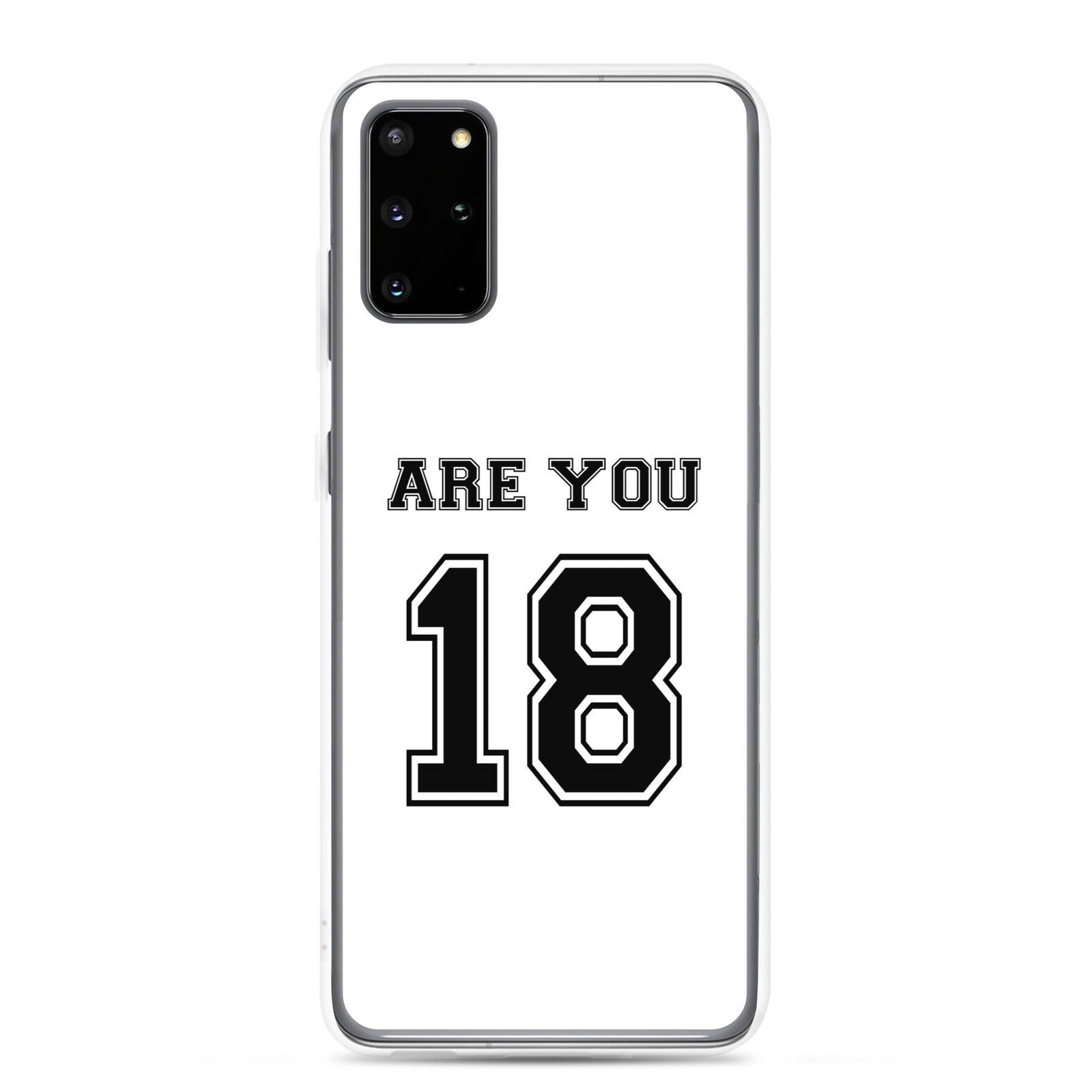 Coque Samsung Are you 18 Samsung Galaxy S20 Plus - Sedurro