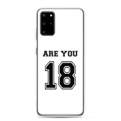 Coque Samsung Are you 18 Samsung Galaxy S20 Plus - Sedurro