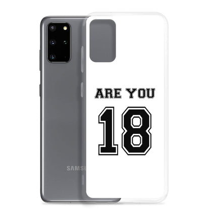 Coque Samsung Are you 18 - Sedurro