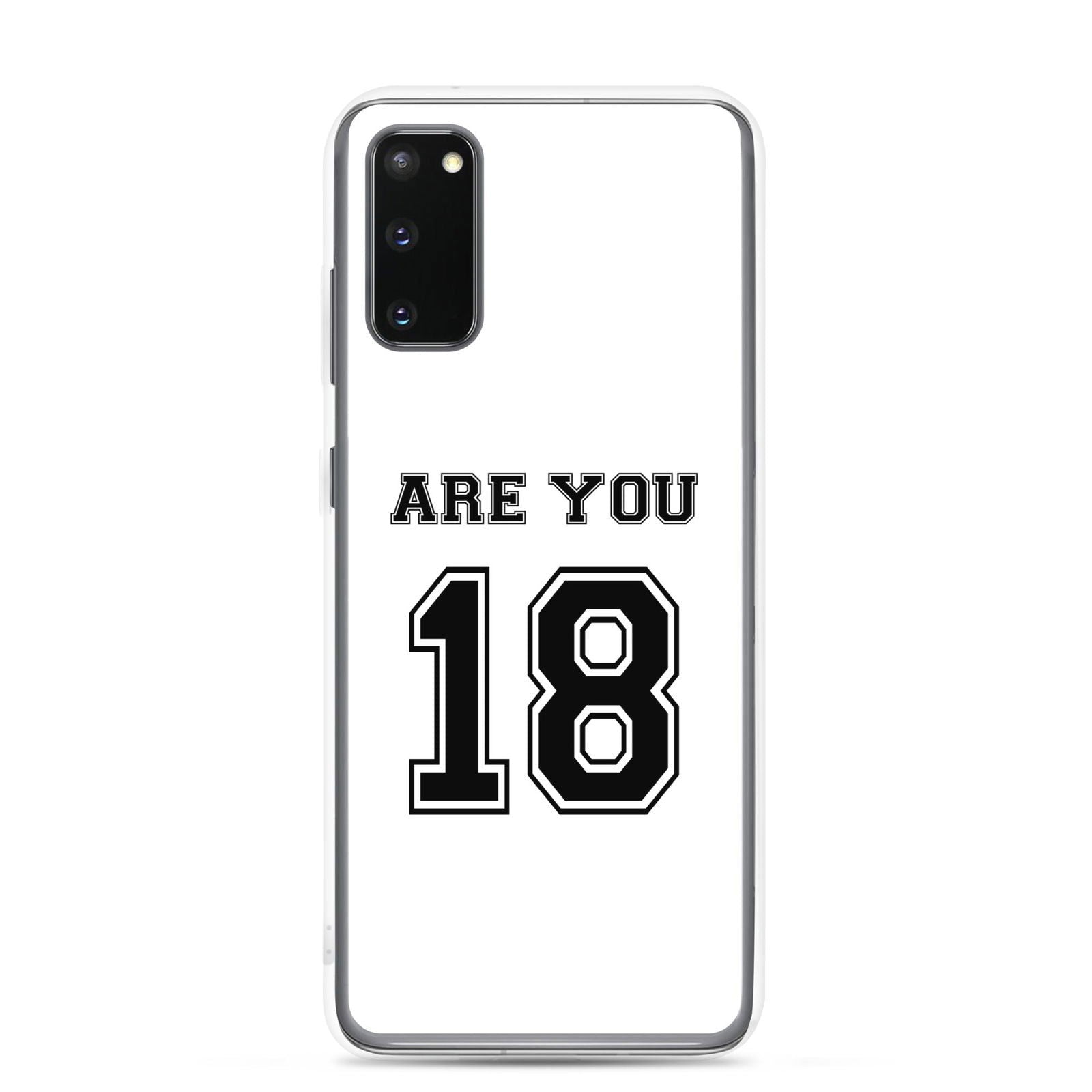 Coque Samsung Are you 18 Samsung Galaxy S20 - Sedurro