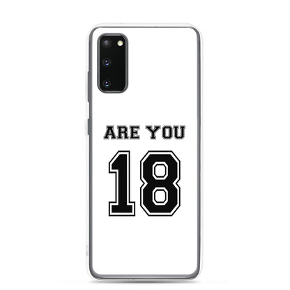 Coque Samsung Are you 18 Samsung Galaxy S20 - Sedurro