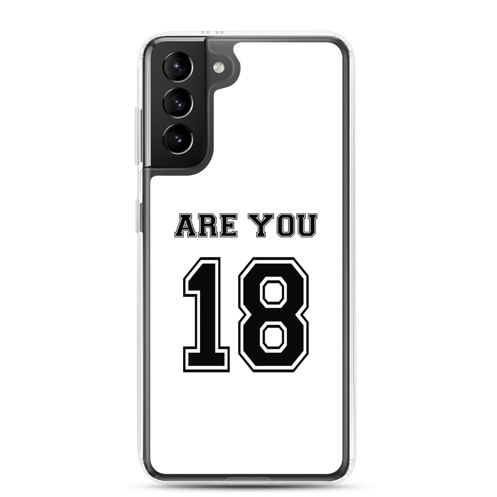 Coque Samsung Are you 18 Samsung Galaxy S21 Plus - Sedurro