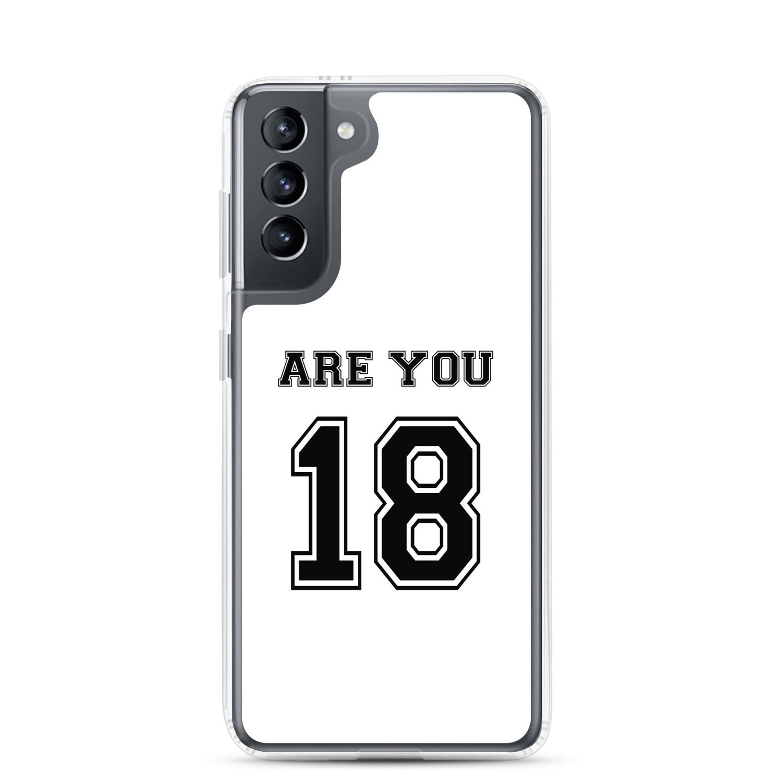 Coque Samsung Are you 18 Samsung Galaxy S21 - Sedurro