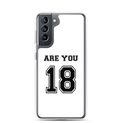 Coque Samsung Are you 18 Samsung Galaxy S21 - Sedurro