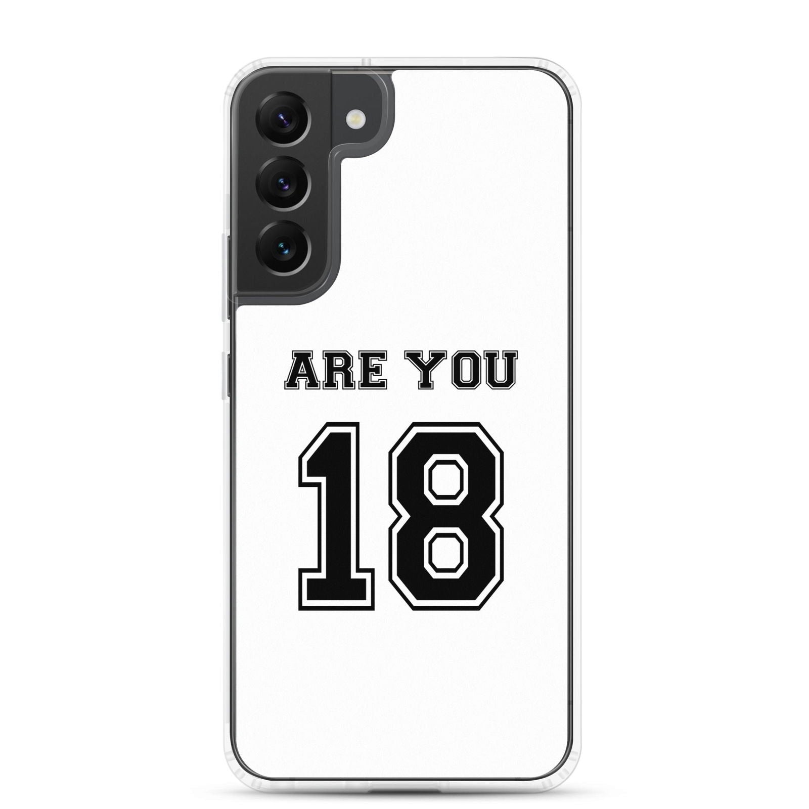 Coque Samsung Are you 18 Samsung Galaxy S22 Plus - Sedurro