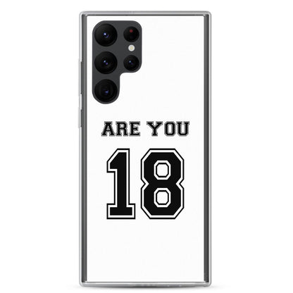Coque Samsung Are you 18 Samsung Galaxy S22 Ultra - Sedurro