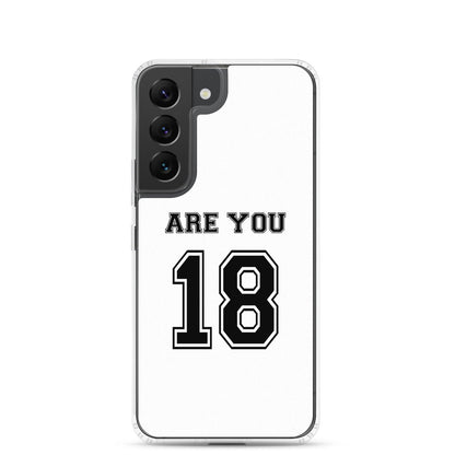 Coque Samsung Are you 18 Samsung Galaxy S22 - Sedurro