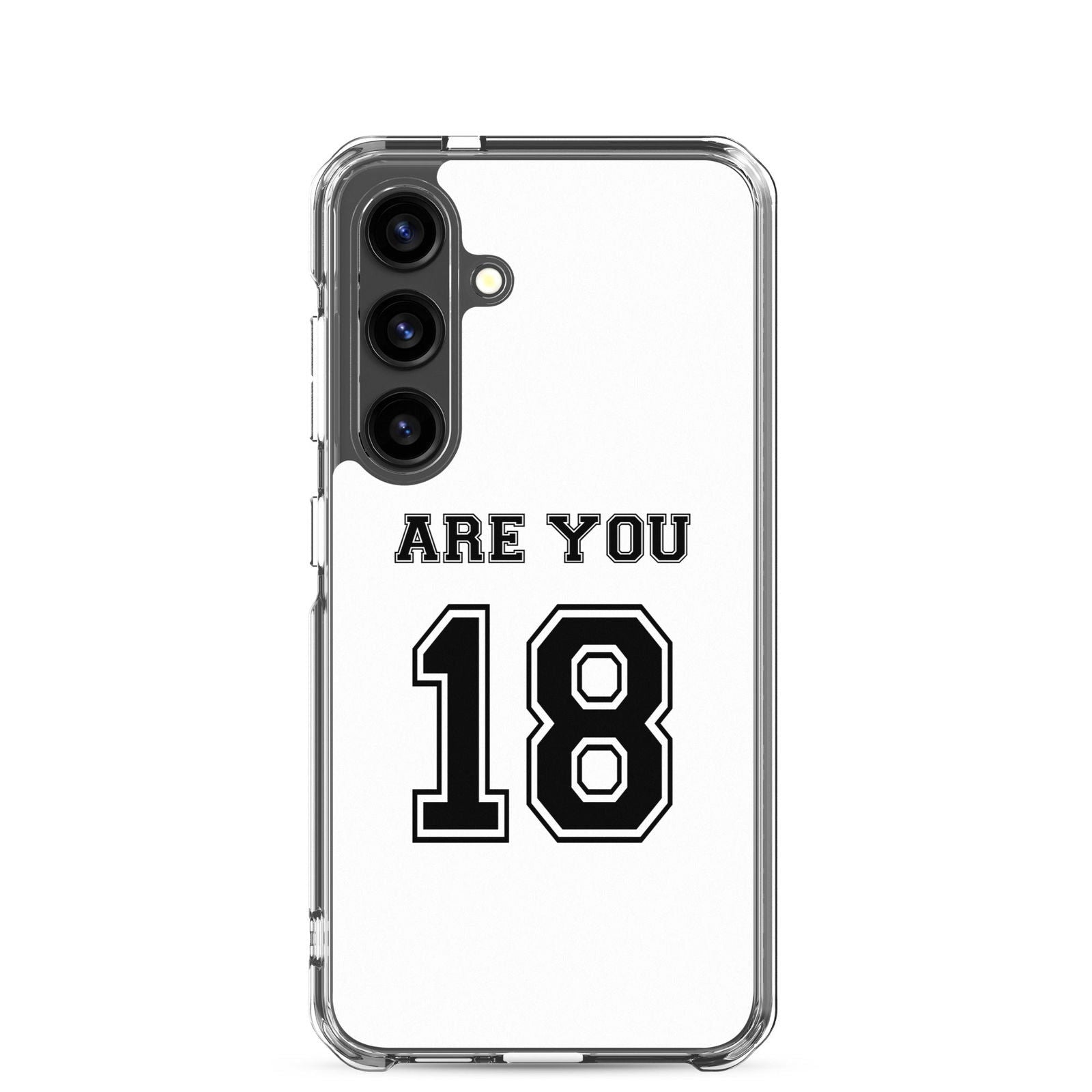 Coque Samsung Are you 18 Samsung Galaxy S24 - Sedurro