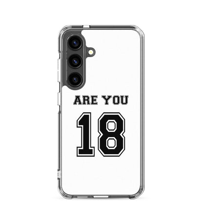 Coque Samsung Are you 18 Samsung Galaxy S24 - Sedurro