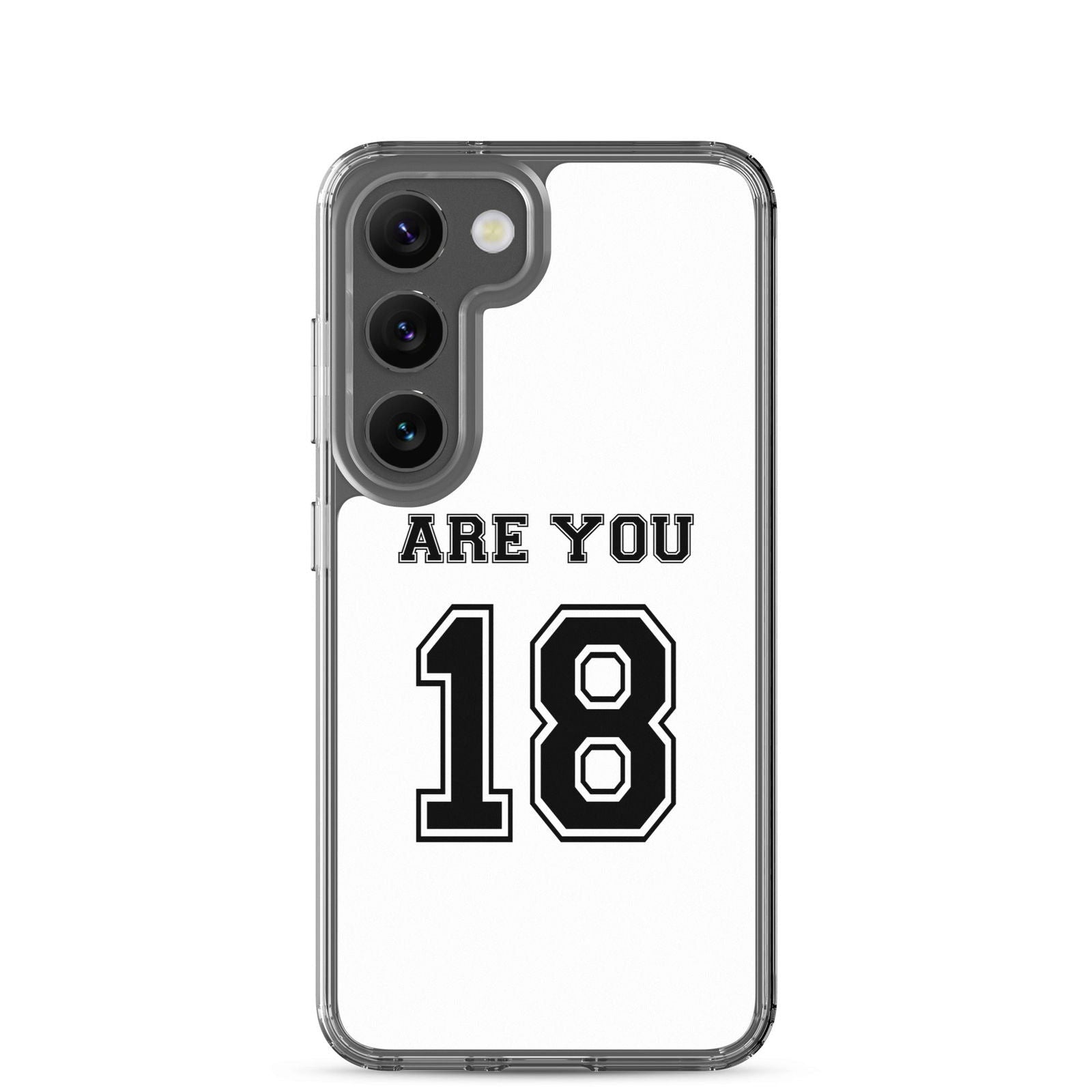 Coque Samsung Are you 18 Samsung Galaxy S23 - Sedurro