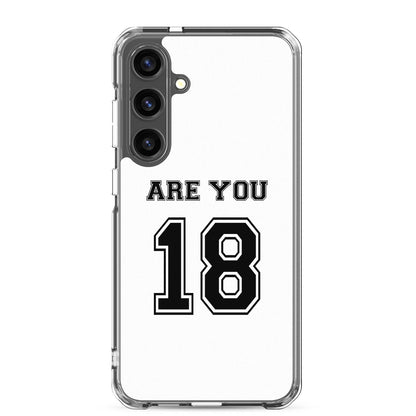 Coque Samsung Are you 18 Samsung Galaxy S24 Plus - Sedurro