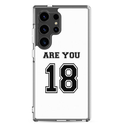 Coque Samsung Are you 18 Samsung Galaxy S24 Ultra - Sedurro