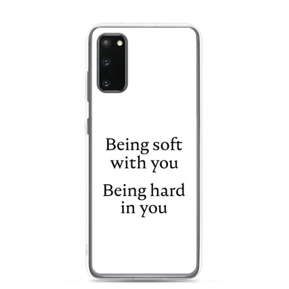 Coque Samsung Being soft with you Being hard in you Samsung Galaxy S20 - Sedurro