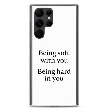 Coque Samsung Being soft with you Being hard in you Samsung Galaxy S22 Ultra - Sedurro