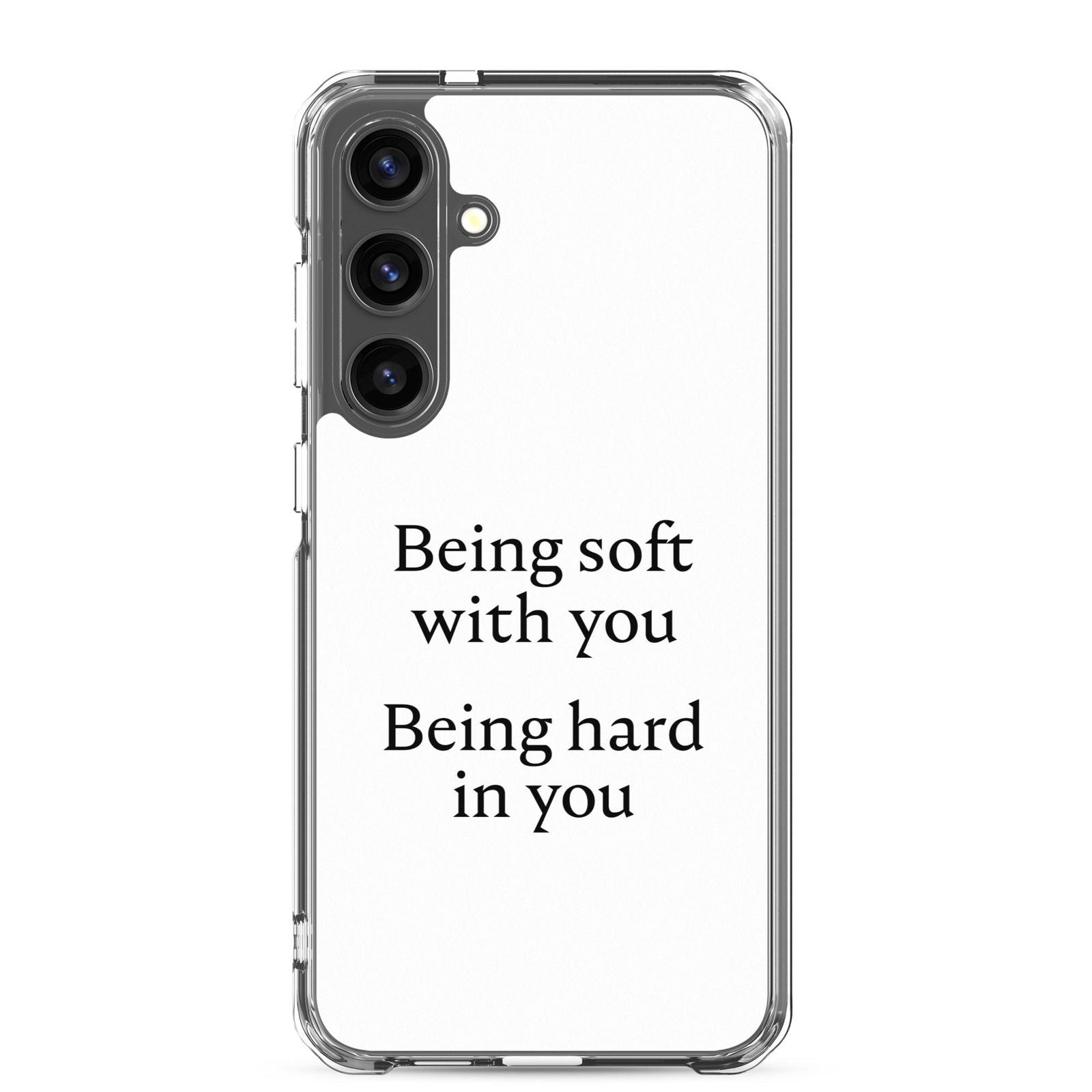 Coque Samsung Being soft with you Being hard in you Samsung Galaxy S24 Plus - Sedurro