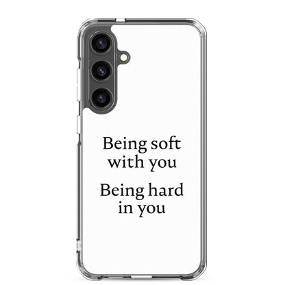 Coque Samsung Being soft with you Being hard in you Samsung Galaxy S24 Plus - Sedurro