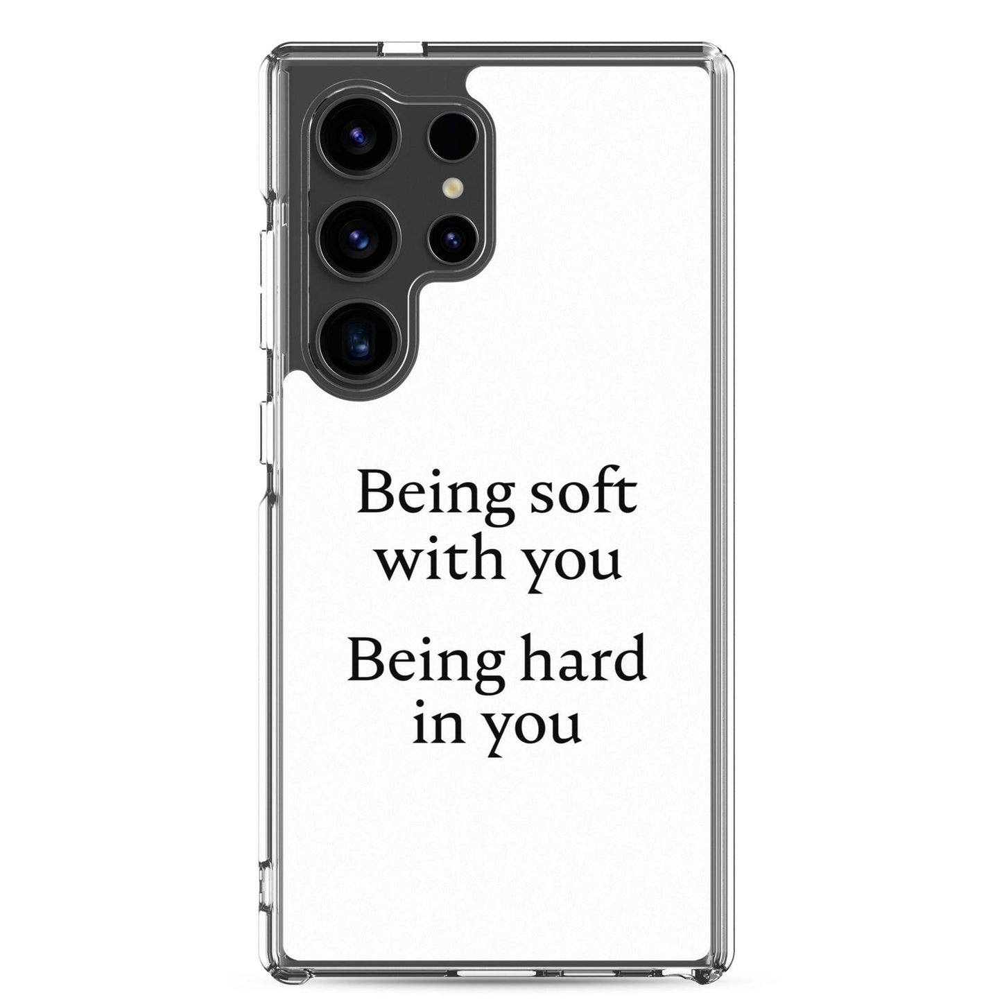 Coque Samsung Being soft with you Being hard in you Samsung Galaxy S24 Ultra - Sedurro