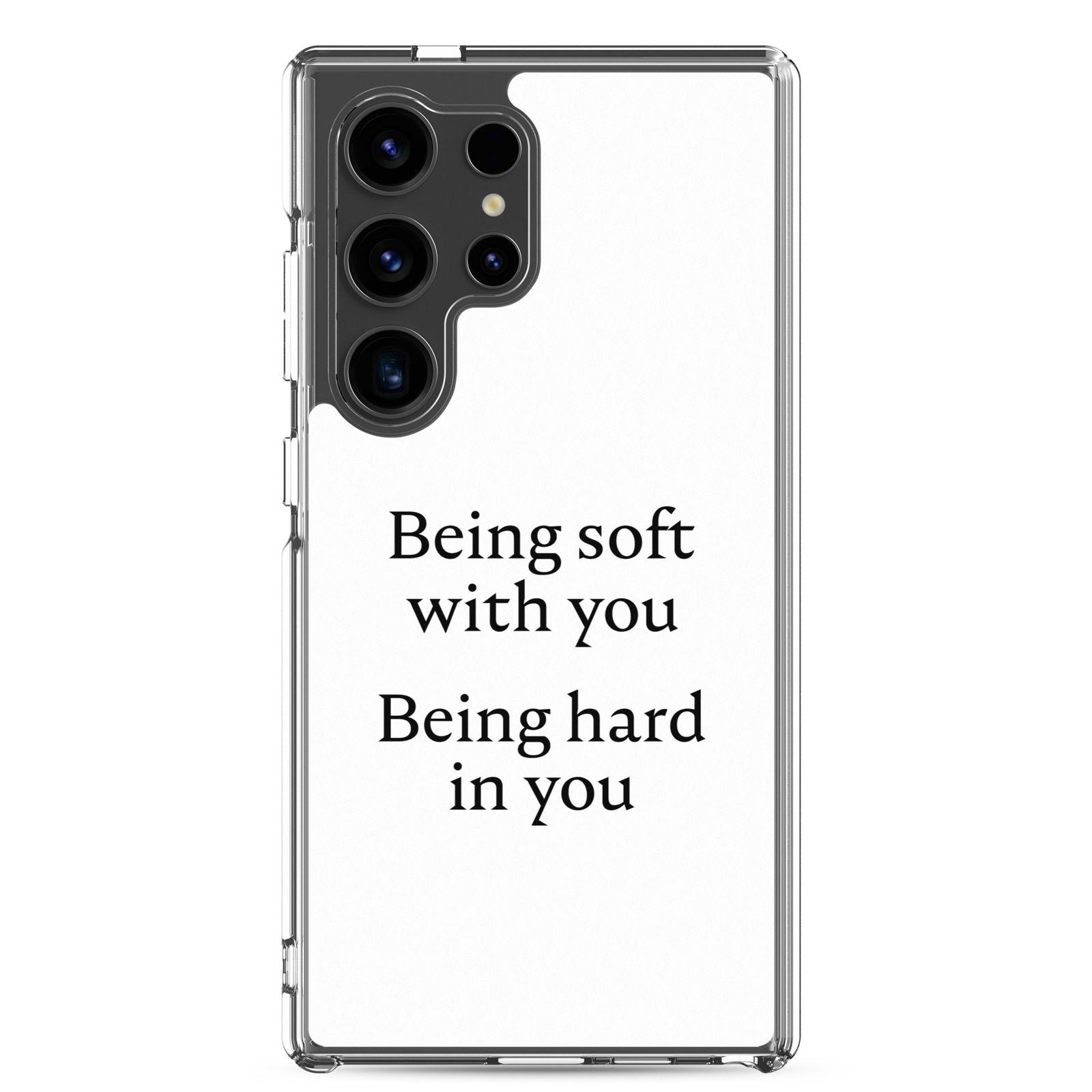 Coque Samsung Being soft with you Being hard in you Samsung Galaxy S24 Ultra - Sedurro
