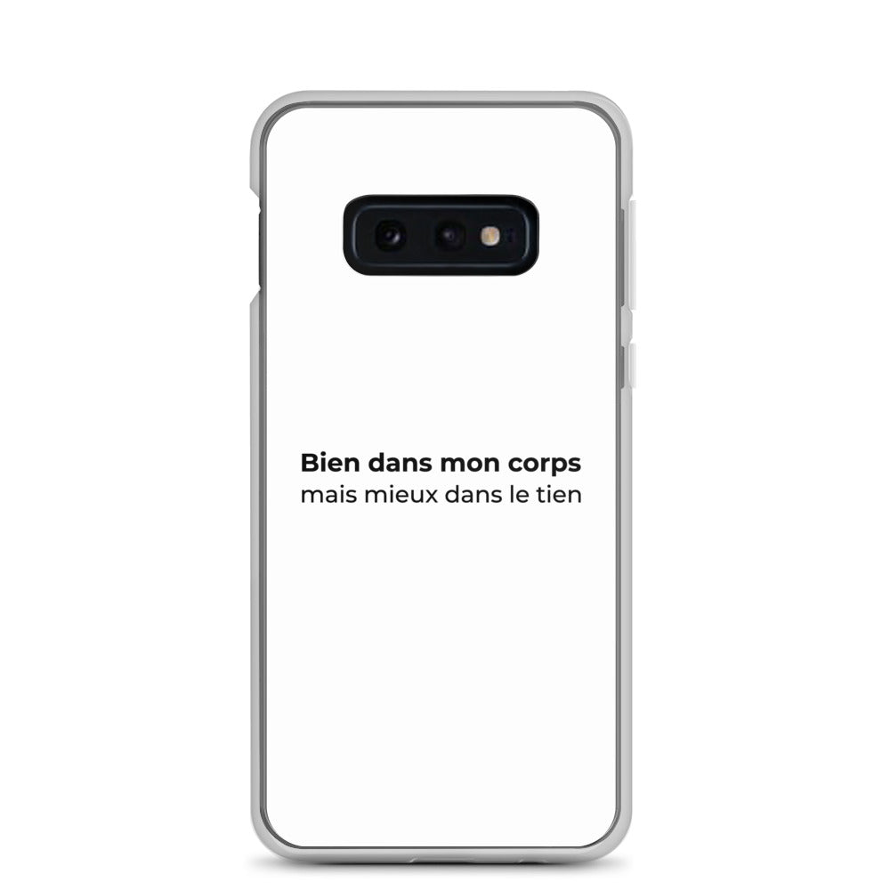 Coque Samsung Bien dans mon corps mais mieux dans le tien Samsung Galaxy S10e - Sedurro