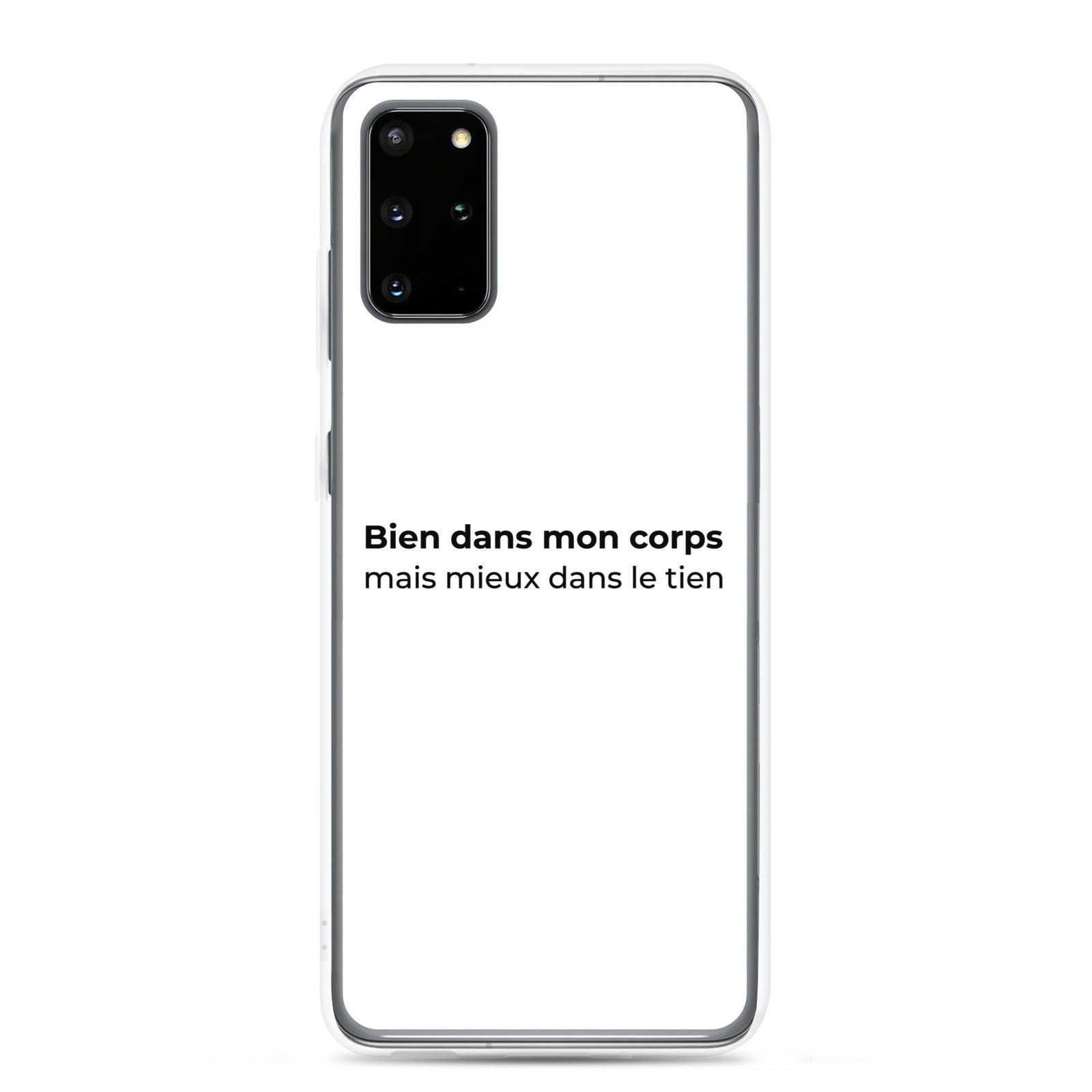 Coque Samsung Bien dans mon corps mais mieux dans le tien Samsung Galaxy S20 Plus - Sedurro