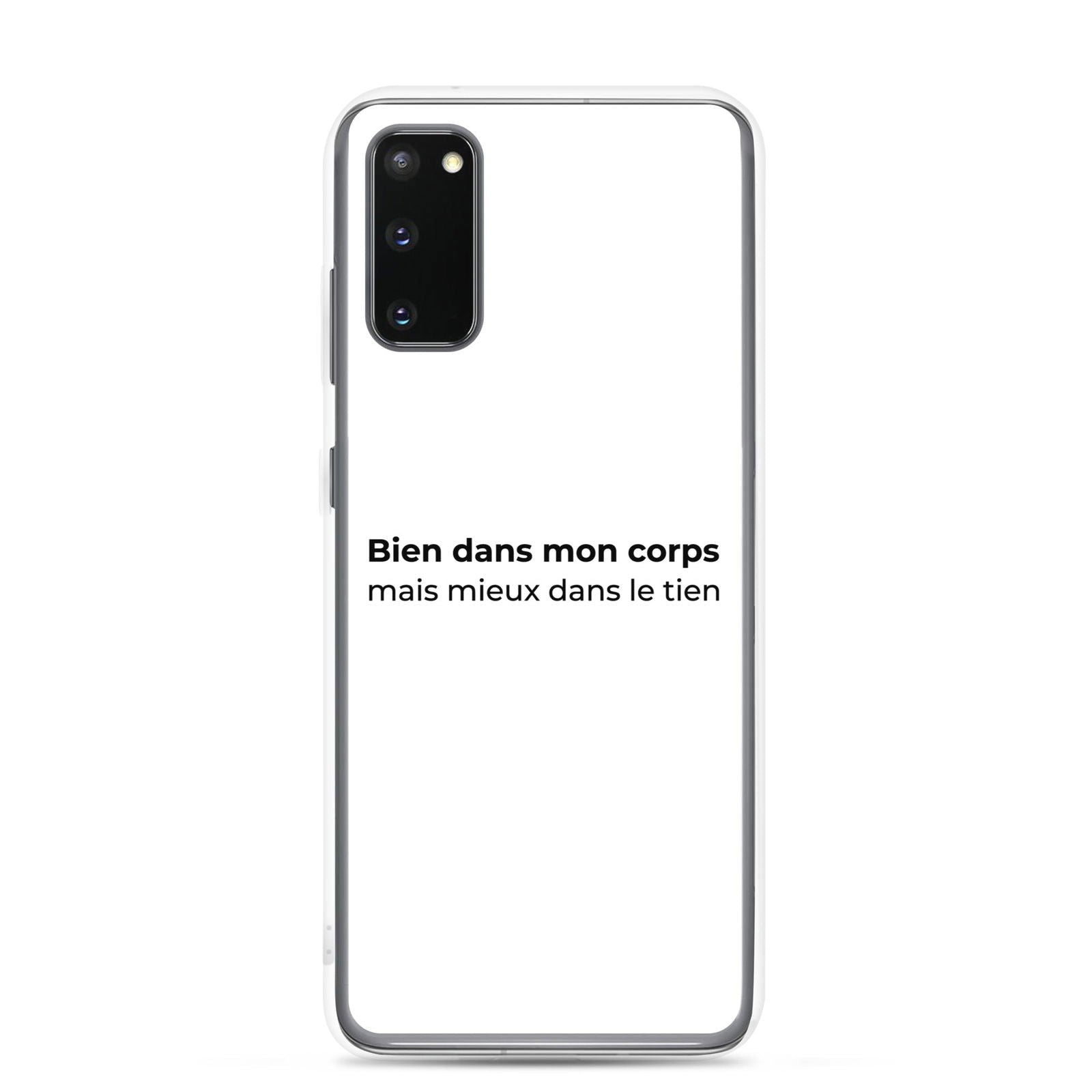 Coque Samsung Bien dans mon corps mais mieux dans le tien Samsung Galaxy S20 - Sedurro