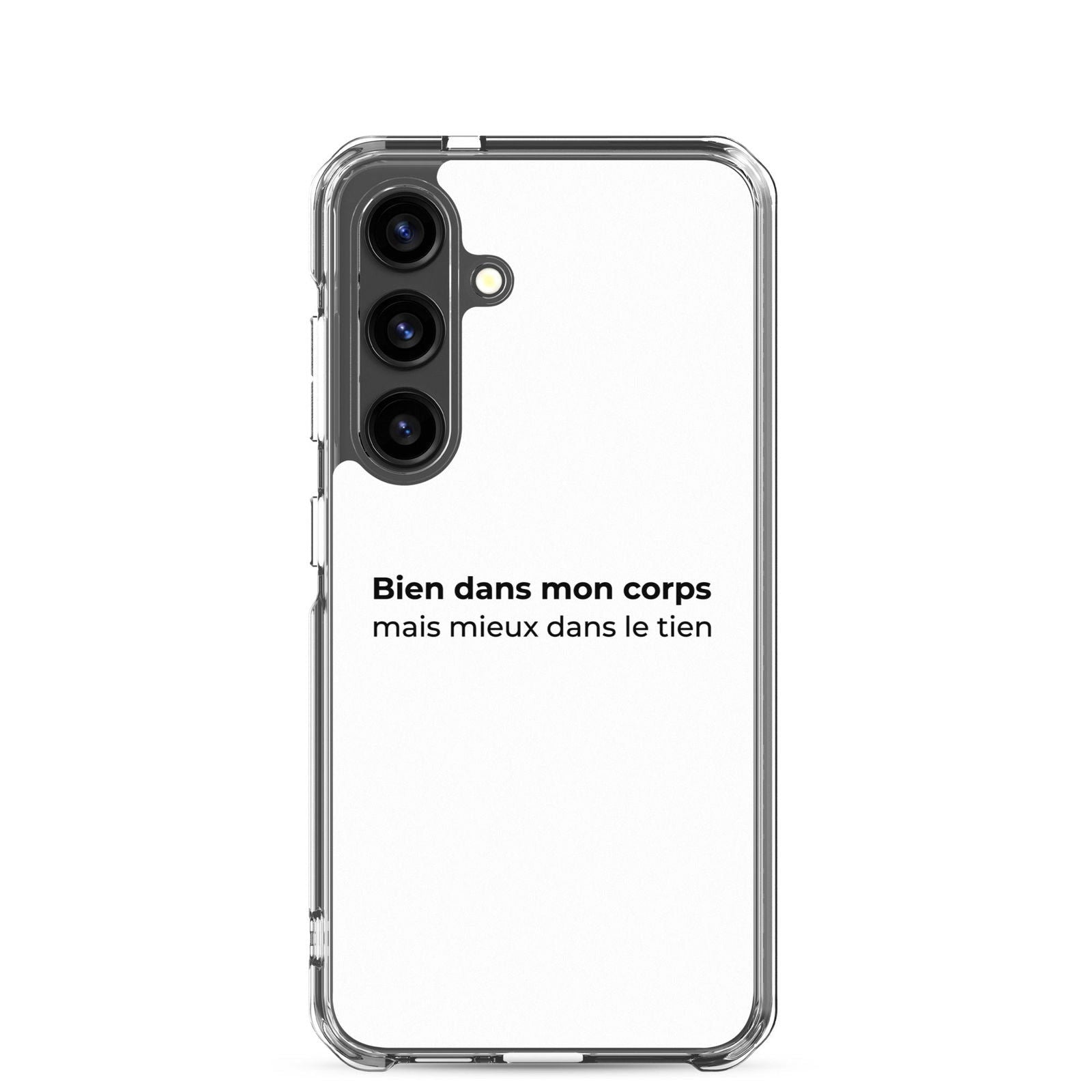 Coque Samsung Bien dans mon corps mais mieux dans le tien Samsung Galaxy S24 - Sedurro