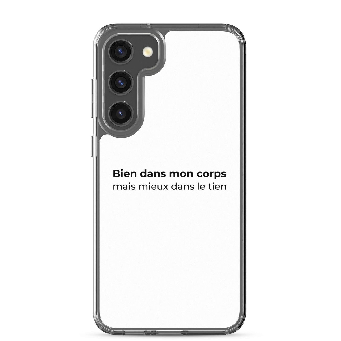 Coque Samsung Bien dans mon corps mais mieux dans le tien Samsung Galaxy S23 Plus - Sedurro