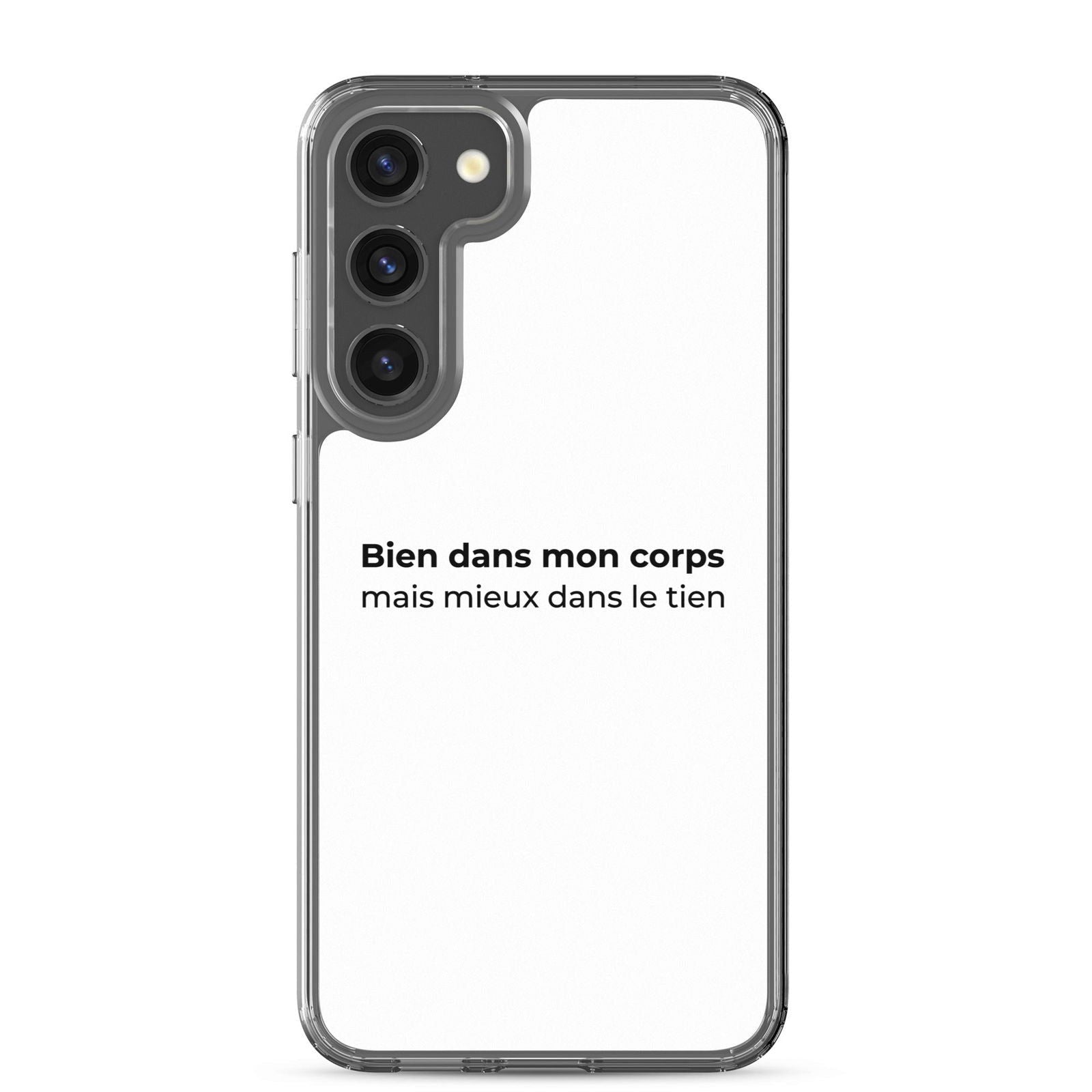 Coque Samsung Bien dans mon corps mais mieux dans le tien Samsung Galaxy S23 Plus - Sedurro