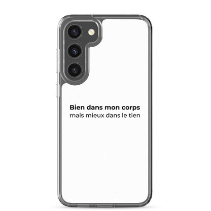 Coque Samsung Bien dans mon corps mais mieux dans le tien Samsung Galaxy S23 Plus - Sedurro