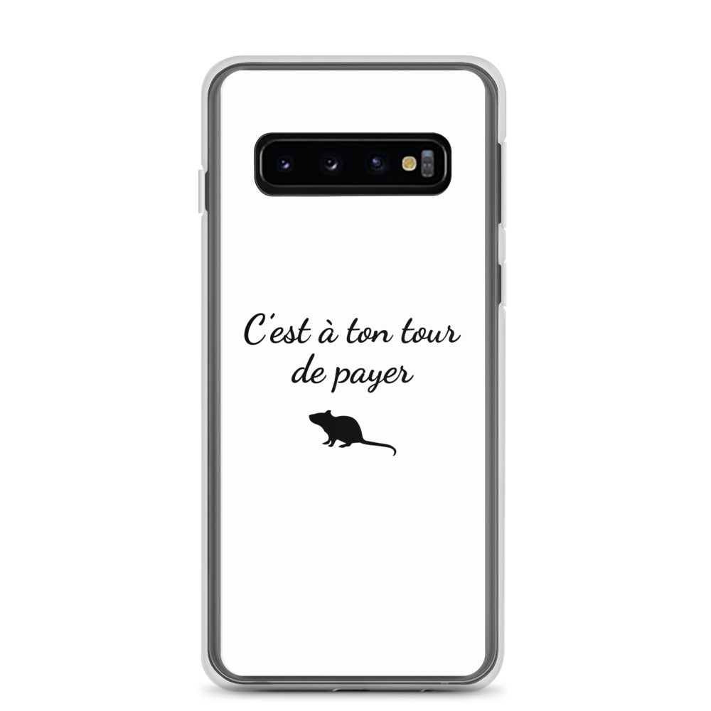 Coque Samsung C'est à ton tour de payer rat Samsung Galaxy S10 - Sedurro