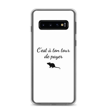 Coque Samsung C'est à ton tour de payer rat Samsung Galaxy S10 - Sedurro