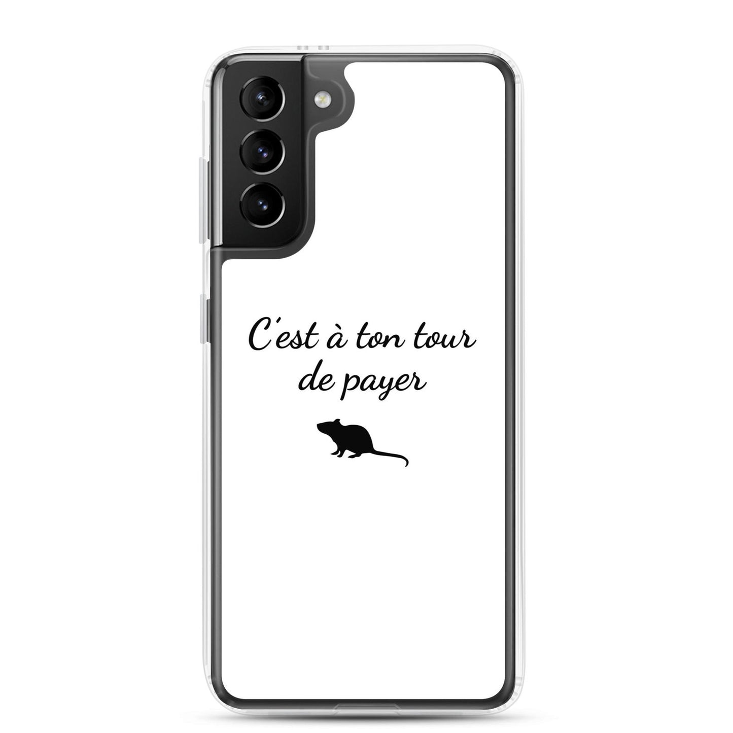 Coque Samsung C'est à ton tour de payer rat Samsung Galaxy S21 Plus - Sedurro