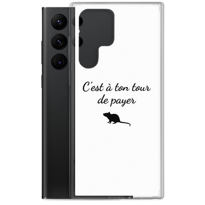Coque Samsung C'est à ton tour de payer rat - Sedurro