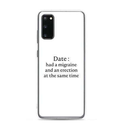 Coque Samsung Date had a migraine and an erection at the same time Samsung Galaxy S20 - Sedurro