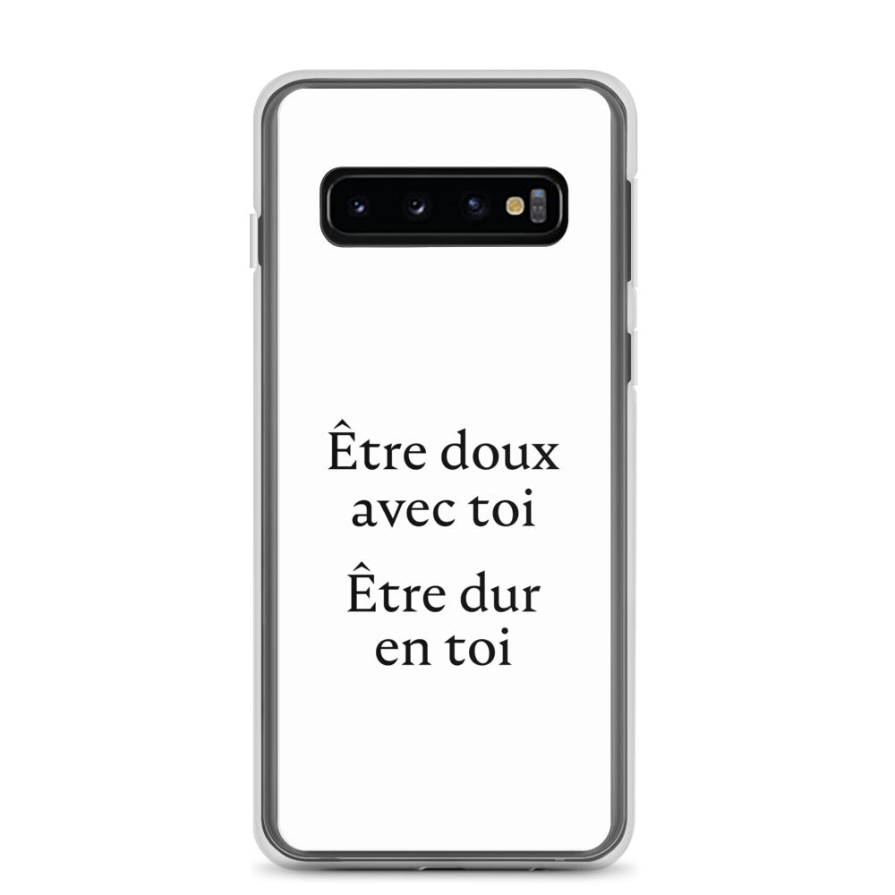 Coque Samsung Être doux avec toi Être dur en toi Samsung Galaxy S10 - Sedurro