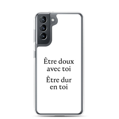 Coque Samsung Être doux avec toi Être dur en toi Samsung Galaxy S21 - Sedurro