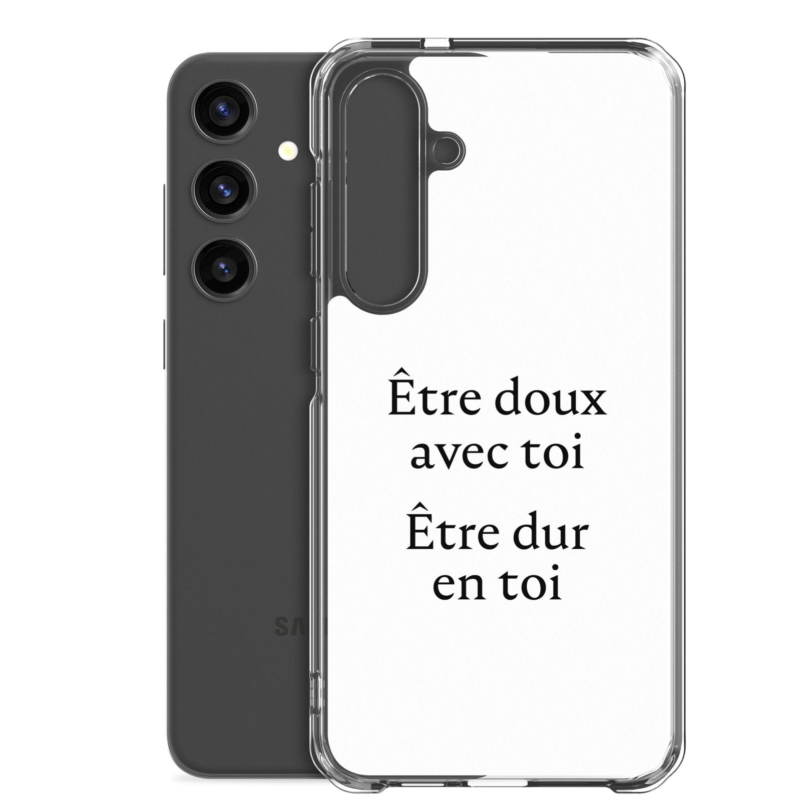 Coque Samsung Être doux avec toi Être dur en toi - Sedurro